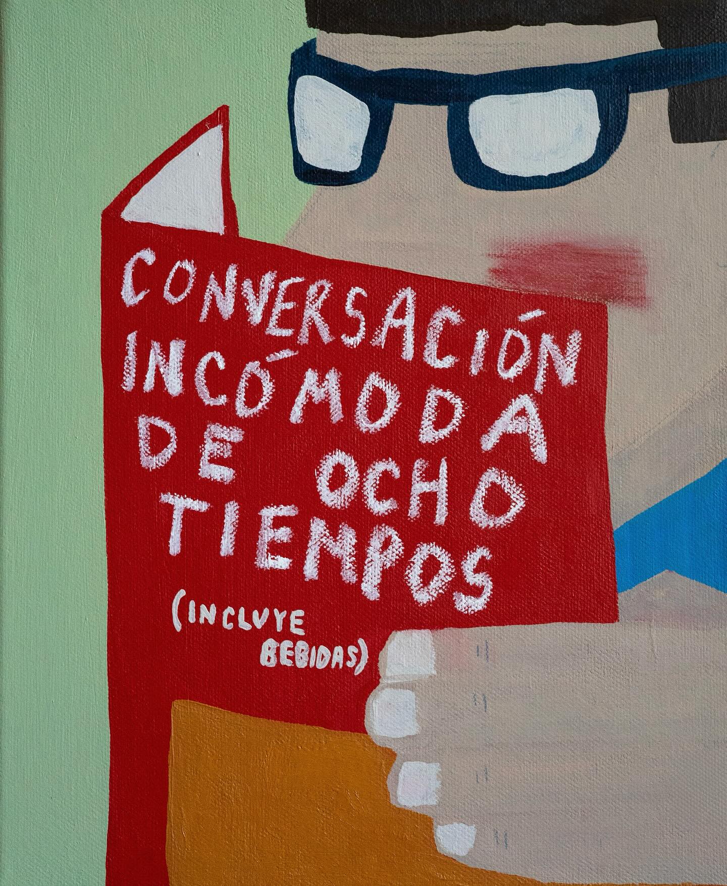 Fig. 1-2: “Conversación incómoda de ocho tiempos (incluye bebidas).” (Mixta sobre tela)
